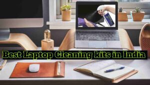 Read more about the article Best Laptop Cleaning kit in India 2022