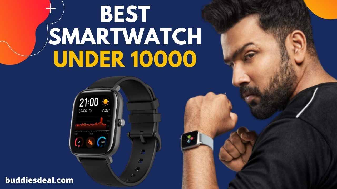 You are currently viewing Best Smartwatch Under 10000 In India 2024