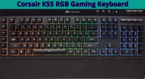 Read more about the article Corsair K55 RGB Gaming Keyboard with Good LED Backlit Keys